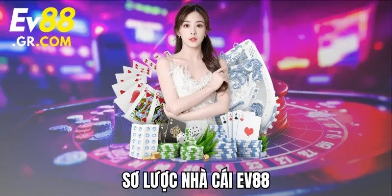 Sơ lược nhà cái EV88